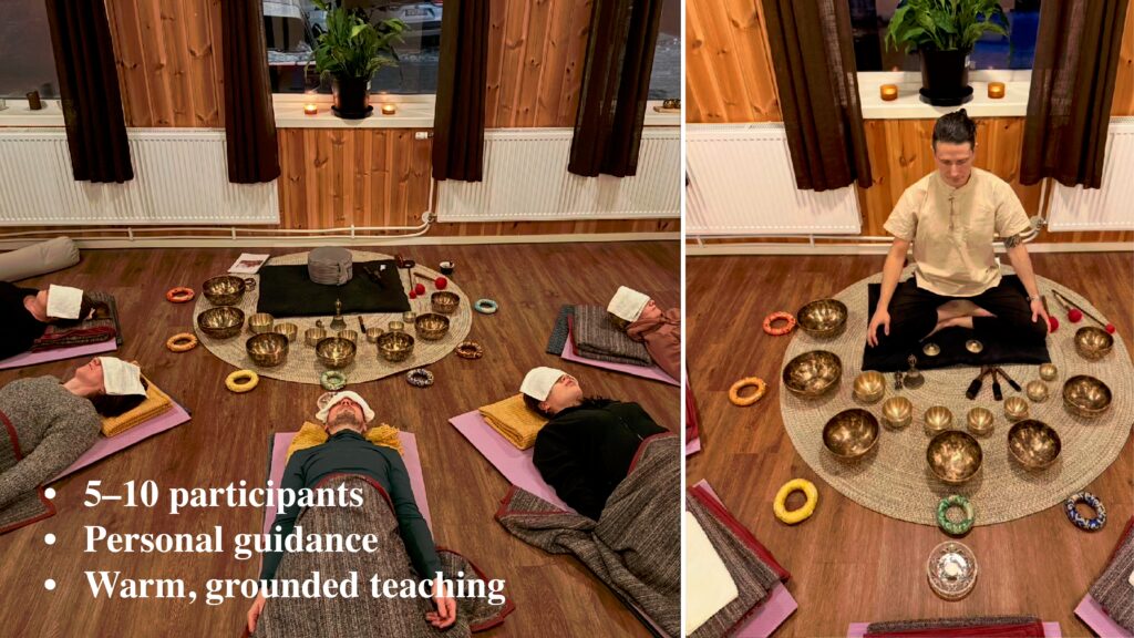 5–10 participants Personal guidance Warm, grounded teaching